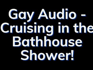 Men Having Fun in the Bath House - Gay Audio Story