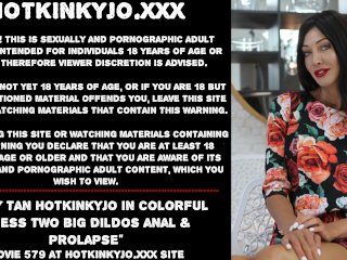 Sexy tan Hotkinkyjo in colorful dress two big dildos anal & prolapse