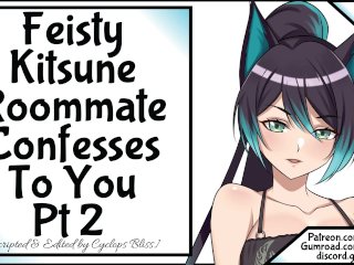 Feisty Kitsune Roommate Confesses To You Pt 2