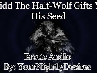 Blaidd Uses You Until You Are Filled With Seed [Elden Ring] [Rough] (Erotic Audio for Women)