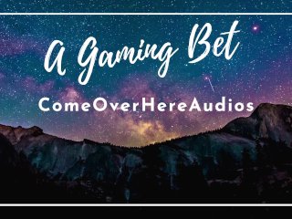 we make a bet while playing video games  Erotic Audio  pussy eating  porn for women