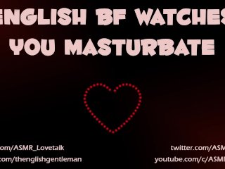 [ENGLISH ACCENT AUDIO PORN] English BF Fucks You as You Masturbate (Slow & Sensual ASMR)(M4F)