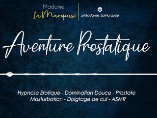 Aventures Prostatiques [Audio Porn French Erotique Domination Douce Plaisir Prostatique]