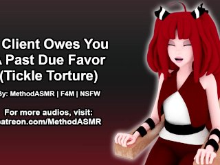Tickle Torture For A Client That Owes You A Past Due Favor (Fetish Audio)