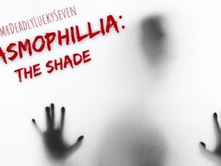 Phasmophillia: The Shade  Phasmophobia ASMR Roleplay [Friends to Lovers] [Creampie] [Gaping]