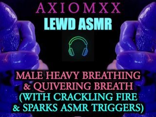 (LEWD ASMR) Male Heavy Breathing & Quivering Breath (With Fire Crackling ASMR Triggers) - JOI