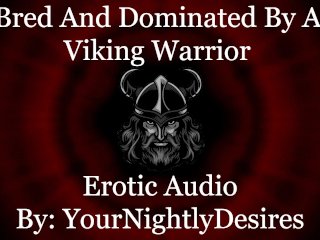Conquered By A Viking Warrior [Blowjob] [Doggystyle] (Erotic Audio for Women)