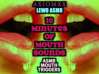 (LEWD ASMR) 10 Minutes of Mouth Sounds - Erotic ASMR Clicking Triggers MOUTH SOUNDS ONLY