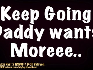 Daddy Says "Keep Going" till I Cum  Male Moaning Sexy Boyfriend Voice Asmr Dom Bf Roleplay Audio rp