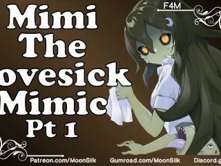 The Love Sick Mimic [Pt 1] [Shy, Slightly Yandere Mimic Monster Girl x Kind But Oblivious Listener]