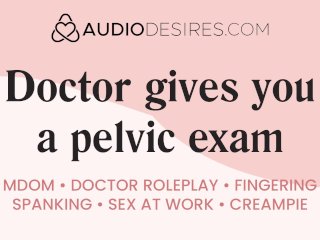 Doctor gives you a pelvic exam so you cum  Erotic audio [M4F] [Instruction] [Roleplay]