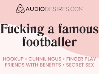 Fucking a famous footballer  Erotic audio porn