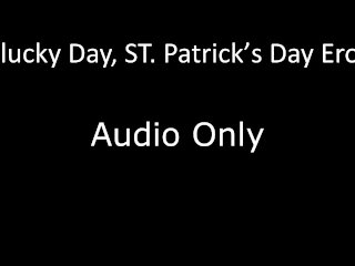 My lucky Day, ST. Patricks Day Erotica