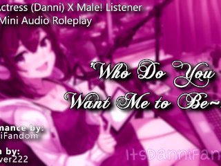 【R18 Audio RP】 "Who Do You Want Me to Be~?"  Sexy Voice Actress X Listener 【F4M】