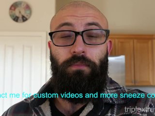 I Can't Stop Sneezing! Bearded Sneeze, Nose Blow