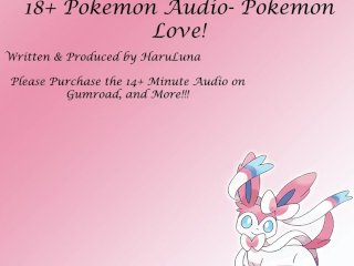 FULL AUDIO FOUND AT GUMROAD - Pokemon Love!