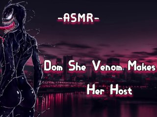 ASMR [EroticRolePlay] Dom She Venom Makes You Her Host [Binaural/F4M]