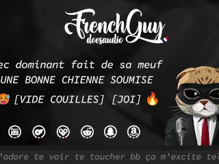 [AUDIO FR] Mec Dominant FAIT DE SA MEUF une bonne CHIENNE SOUMISE [LECHE APRES EJAC] [PARLE SALE]