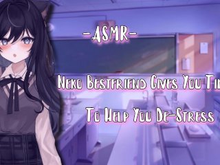 ASMR [EroticRP] Neko Bestfriend Gives You Tingles To Help You De Stress [Binaural/F4M] [EarEatting]