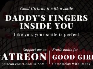 [GoodGirlASMR] Daddy's Fingers Inside You