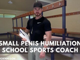 Small penis humiliation school sports coach