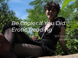 Erotic Reading: "Be Cooler If You Did"