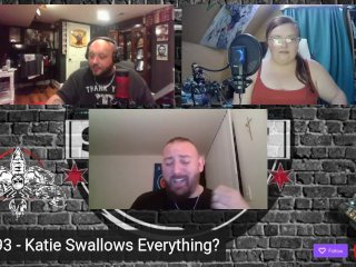 Katie Swallows Everything? - Smackin' It Raw Ep. 293