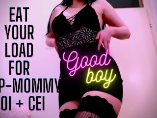 CEI JOI FemDom POV - Eat Your Load For Mommy - Cum Eating Instructions, Jerk Off Instructions