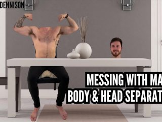 Messing with magic body and head separation