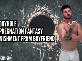Male Impregnation fantasy - Gloryhole discipline from boyfriend