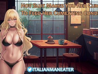 Hot Slut Makes You Her Cumpump To Feed Her Cumeating Condition  Eat Suck Love  Audio Roleplay