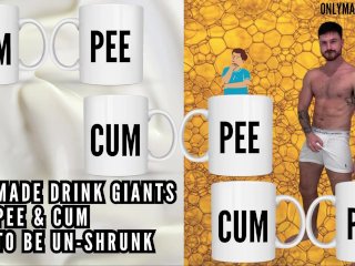 Made drink giants pee & cum to be un-shrunk