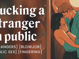 Giving a stranger a blowjob outside a bar [erotic audio stories] [public sex]