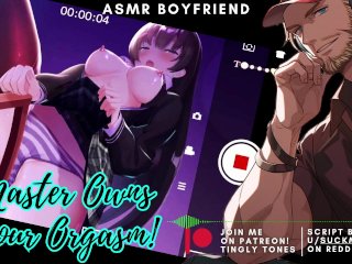 Master Owns Your Orgasm! ASMR Boyfriend [M4F] [M4A] [JOI] [Hypnosis]