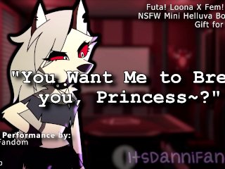 【R18 Helluva Boss Audio RP】 Loona Conjures a Futa Cock & Uses It to Get You Pregnant~ 【F4F】