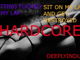 sit on daddys lap and get fucked whore (audioroleplay) rough hardcore intense fucking