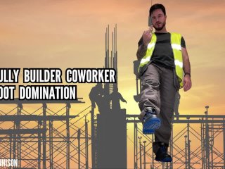Builder bully coworker boot domination