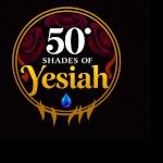 50 shades of Yesiah