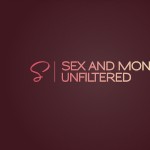 Sex and Money Unfiltered