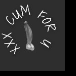 XXX CUM FOR YOU