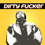 dirty-fucker