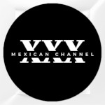 Mexican Channel XXX