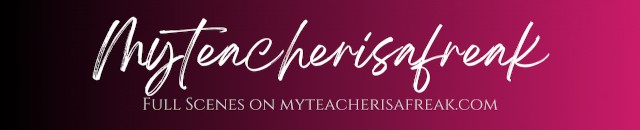 New My Teacher Is A Freak Porn Videos from 2023
