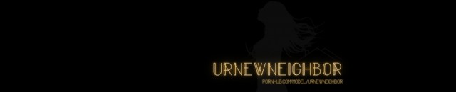 Urnewneighbor's Porn Videos | Pornhub
