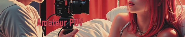 AMATEUR POV