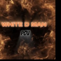WhiteDmanPOV