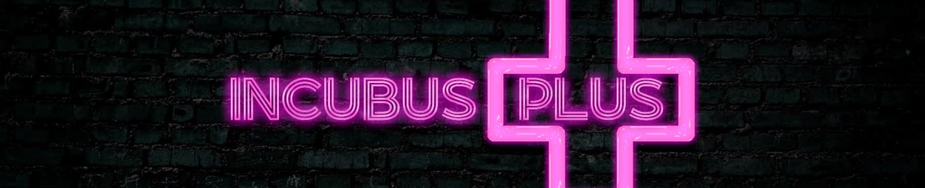 Incubus PLUS