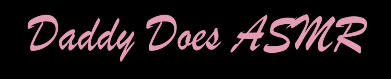 Daddy Does ASMR