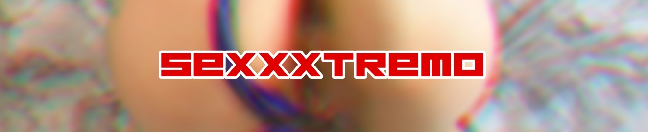 sexxxtremomx