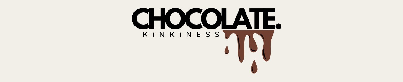 Chocolate Kinkiness